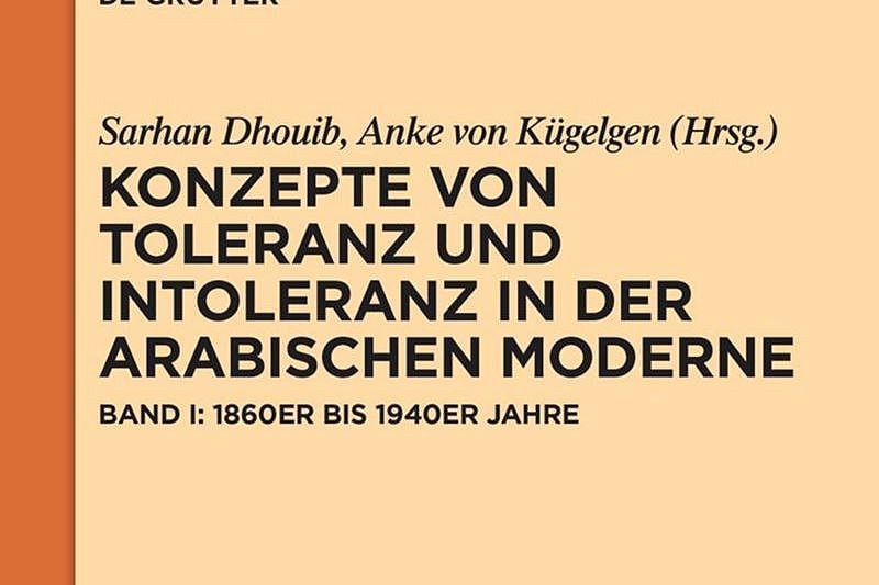 Book Cover "Konzepte von Toleranz und Intoleranz in der arabischen Moderne Band 1"