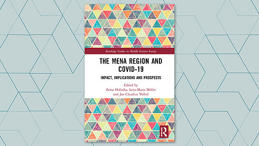 Book Cover: The MENA Region and COVID-19. Impact, Implications and Prospects