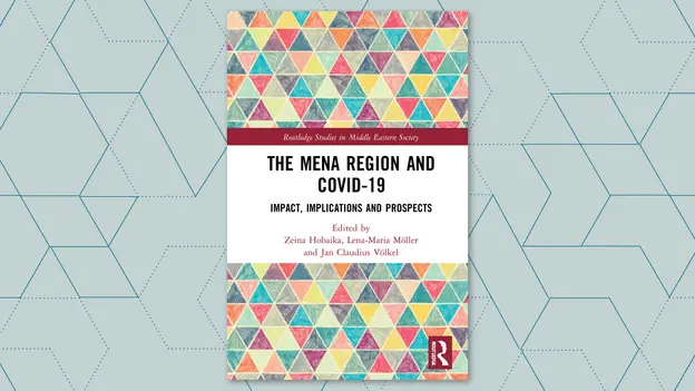 Book Cover: The MENA Region and COVID-19. Impact, Implications and Prospects